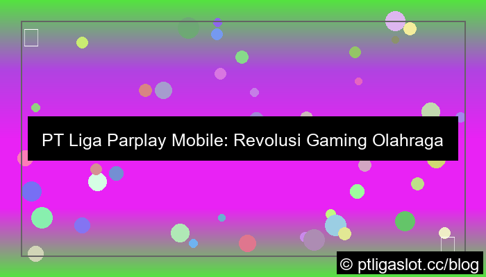 grafik pt liga parplay mobile