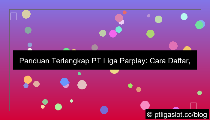 grafik pt liga parplay panduan