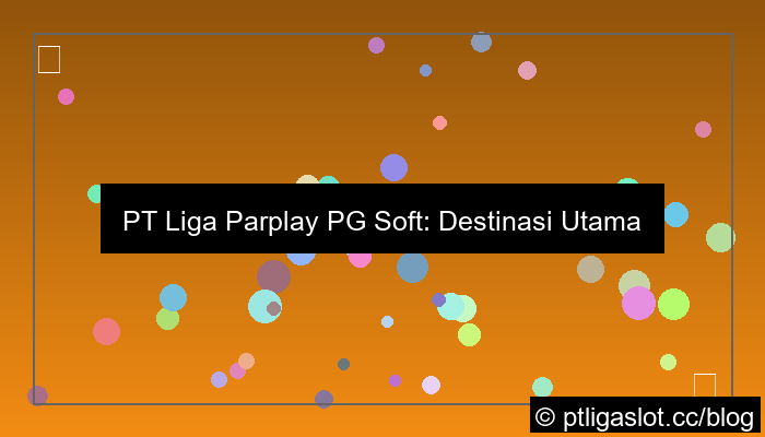 ilustrasi pt liga parplay pg soft
