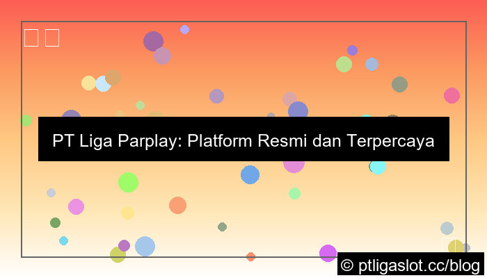 pt liga parplay platform resmi