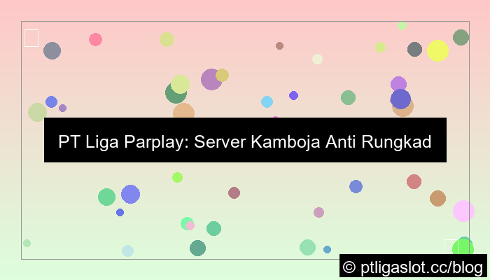 pt liga parplay server kamboja anti rungkad