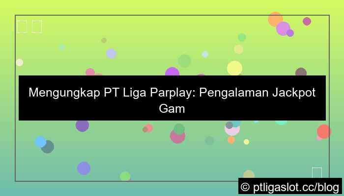 pt liga parplay server kamboja gampang jackpot
