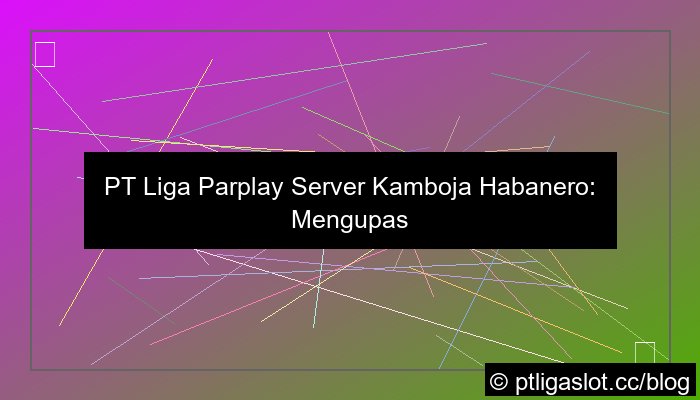 ilustrasi pt liga parplay server kamboja habanero