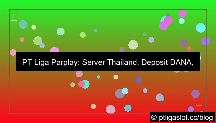 visual pt liga parplay server thailand deposit dana