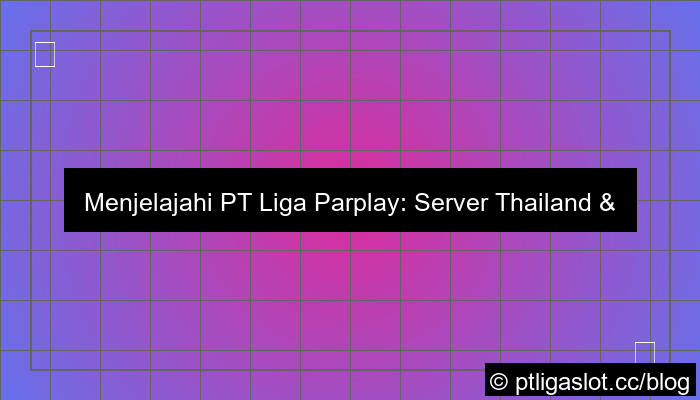 desain pt liga parplay server thailand pg soft