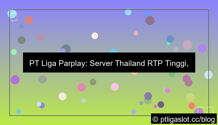 pt liga parplay server thailand rtp tinggi