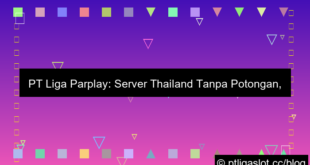 pt liga parplay server thailand tanpa potongan
