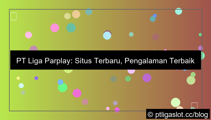 grafik pt liga parplay situs terbaru