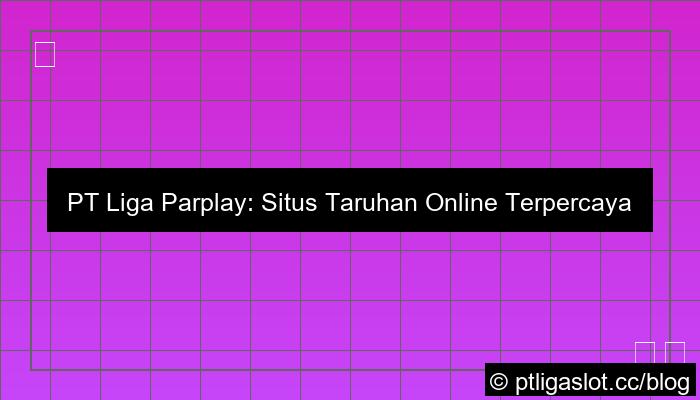 pt liga parplay situs terpercaya