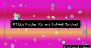 gambar pt liga parplay slot anti rungkad