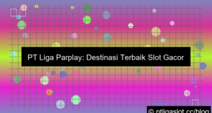 pt liga parplay slot gacor malam ini