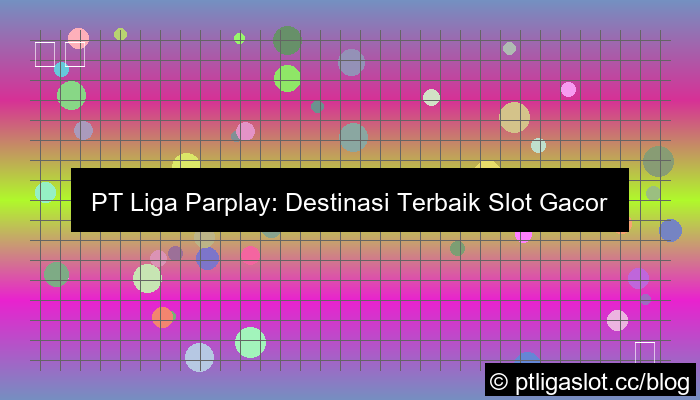 pt liga parplay slot gacor malam ini