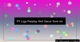 visual pt liga parplay slot gacor sore ini