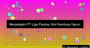 pt liga parplay slot kamboja gacor