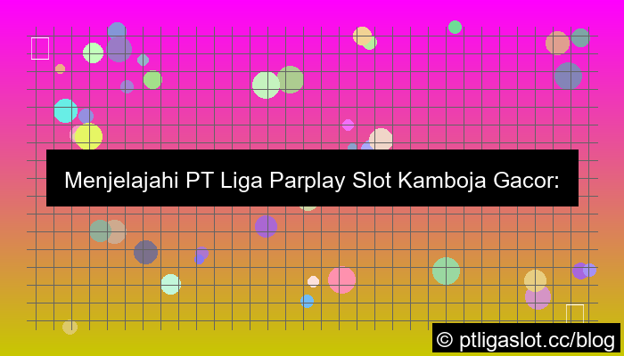 pt liga parplay slot kamboja gacor