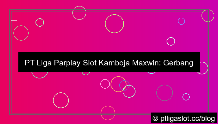 visual pt liga parplay slot kamboja maxwin