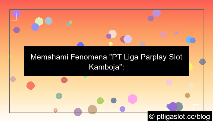 desain pt liga parplay slot kamboja