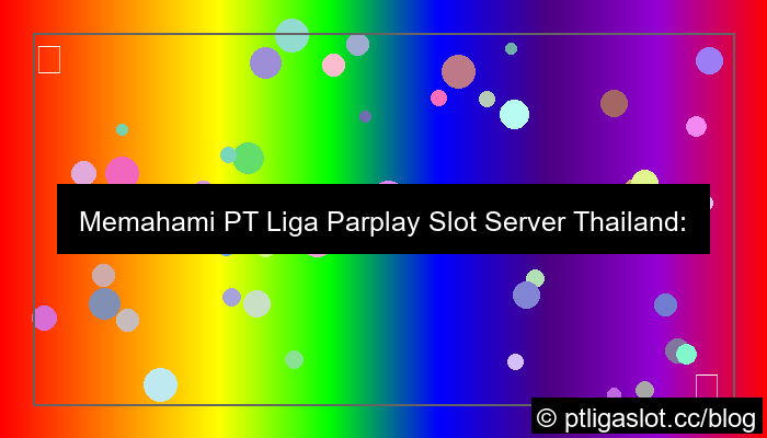 pt liga parplay slot server thailand