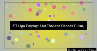 visual pt liga parplay slot thailand deposit pulsa