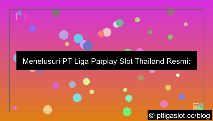 pt liga parplay slot thailand resmi