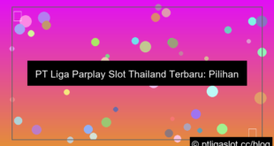 pt liga parplay slot thailand terbaru