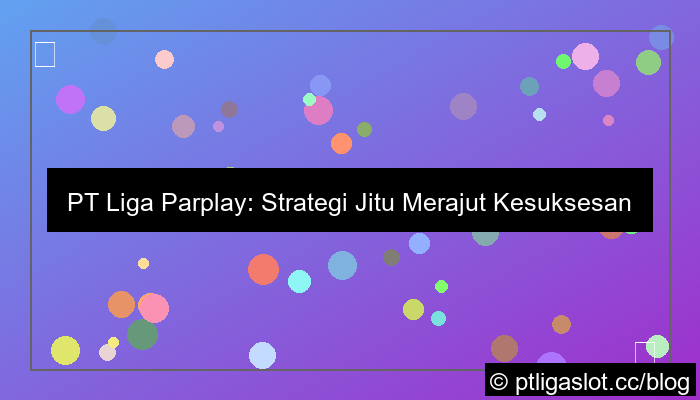 grafik pt liga parplay strategi