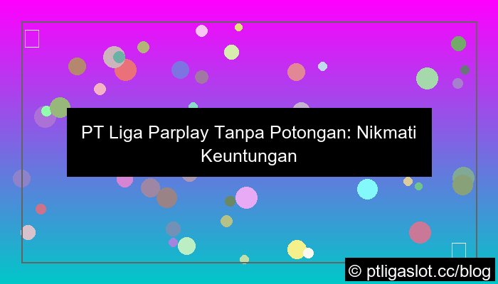 desain pt liga parplay tanpa potongan
