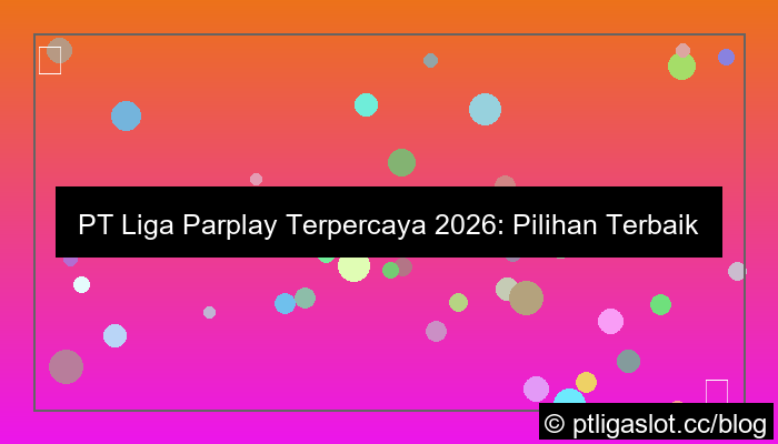 grafik pt liga parplay terpercaya 2026