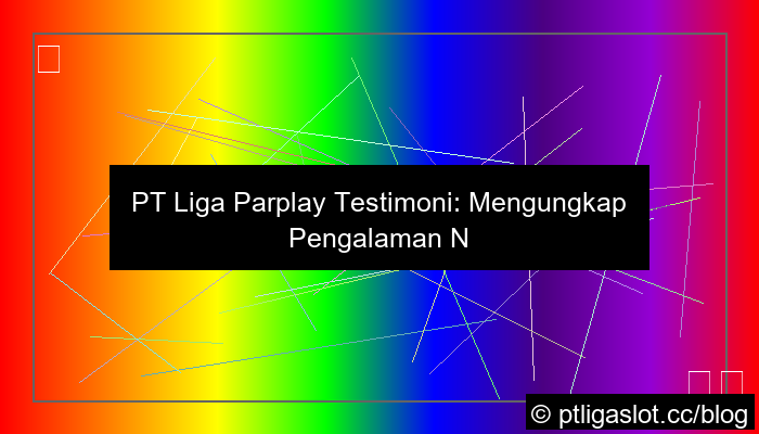 pt liga parplay testimoni