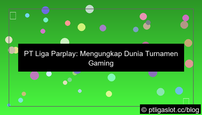 pt liga parplay turnamen