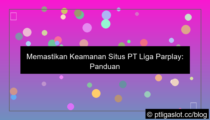 ilustrasi situs pt liga parplay aman dimainkan