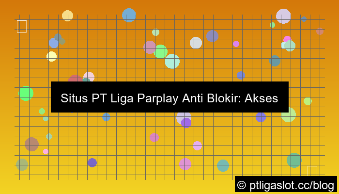 situs pt liga parplay anti blokir