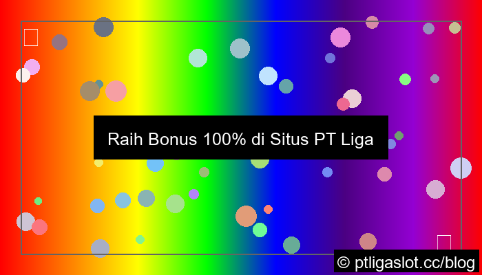 situs pt liga parplay bonus 100 persen