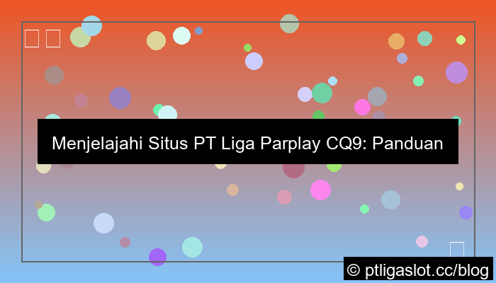 situs pt liga parplay cq9