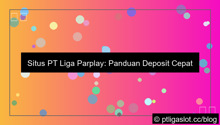 situs pt liga parplay deposit cepat