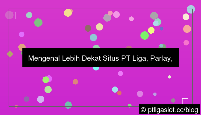 situs pt liga parplay deposit dana