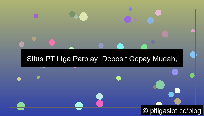grafik situs pt liga parplay deposit gopay
