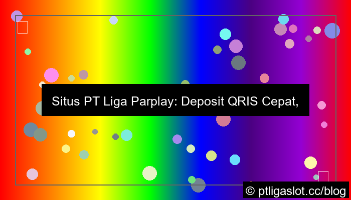 situs pt liga parplay deposit qris