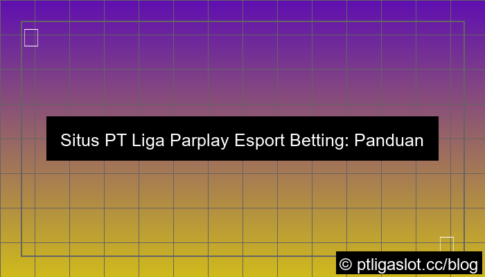 situs pt liga parplay esport betting
