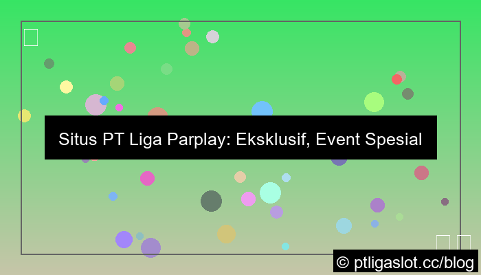 situs pt liga parplay event spesial