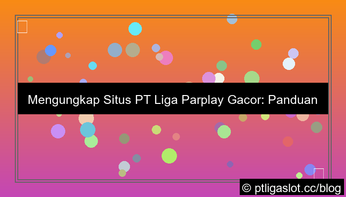 visual situs pt liga parplay gacor