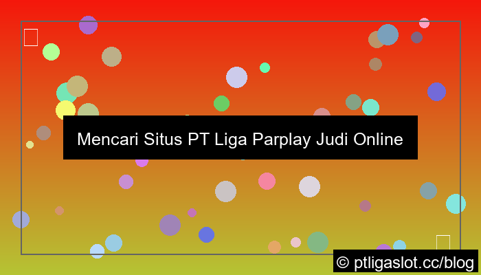 situs pt liga parplay judi online terpercaya