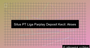 situs pt liga parplay minimal deposit kecil