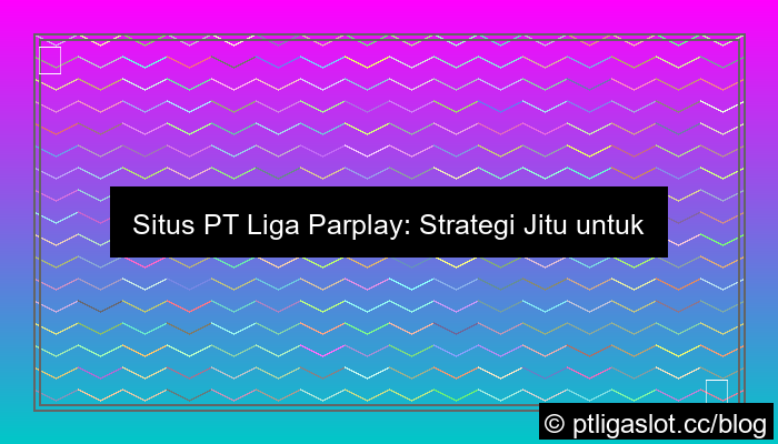 grafik situs pt liga parplay mudah menang