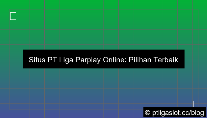 situs pt liga parplay online