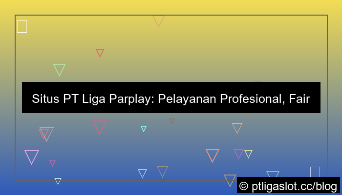 desain situs pt liga parplay pelayanan profesional