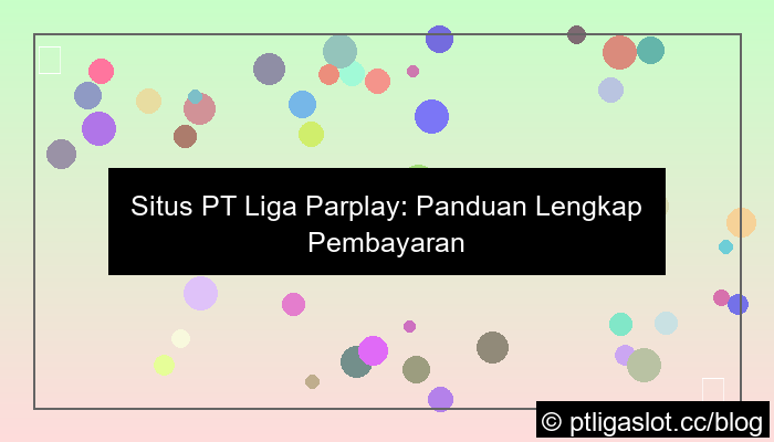 gambar situs pt liga parplay pembayaran lengkap