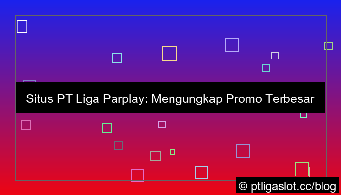 situs pt liga parplay promo terbesar