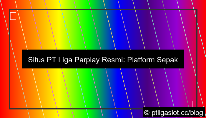 situs pt liga parplay resmi