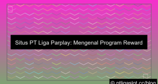 situs pt liga parplay reward member